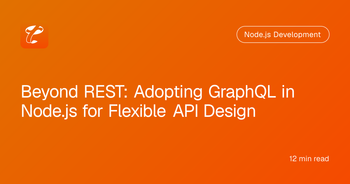 Beyond REST: Adopting GraphQL in Node.js for Flexible API Design
