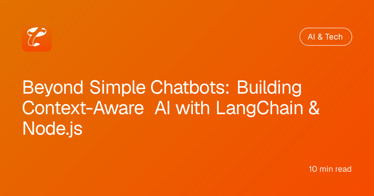 Beyond Simple Chatbots: Building Context-Aware AI with LangChain & Node.js