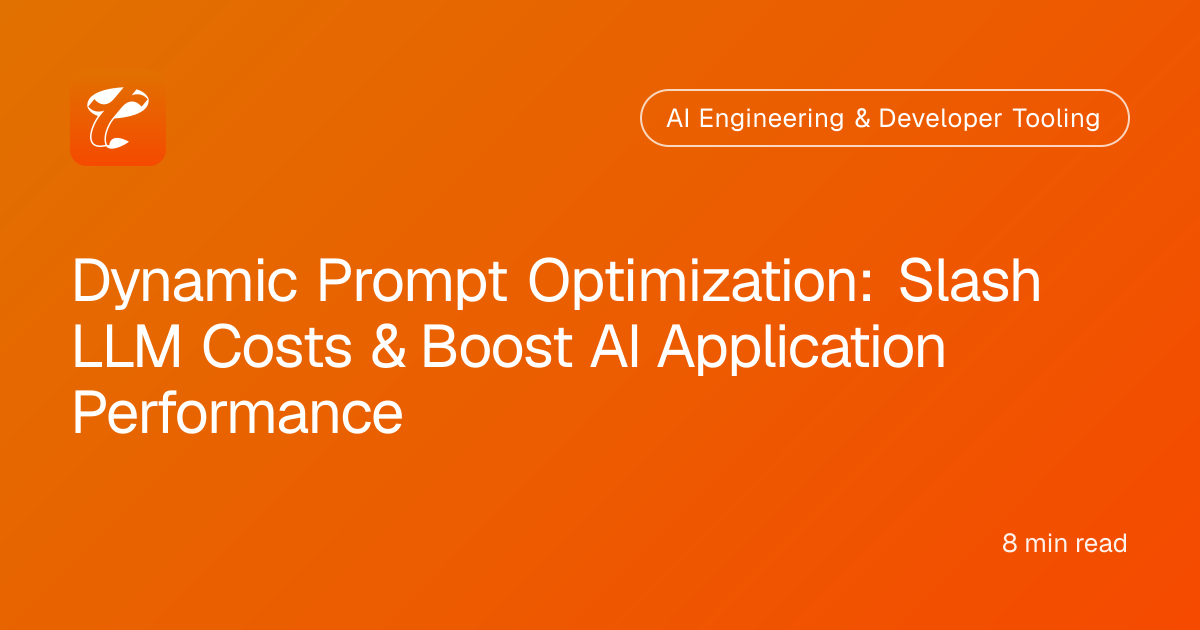 Dynamic Prompt Optimization: Slash LLM Costs & Boost AI Application Performance
