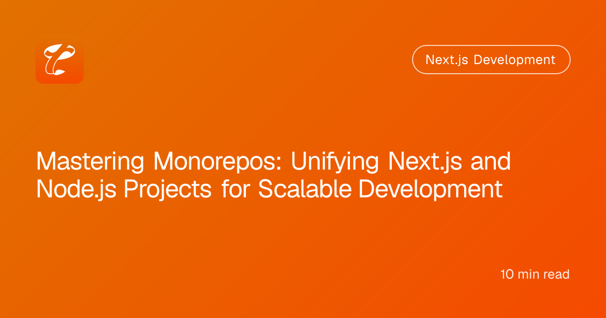 Mastering Monorepos: Unifying Next.js and Node.js Projects for Scalable Development