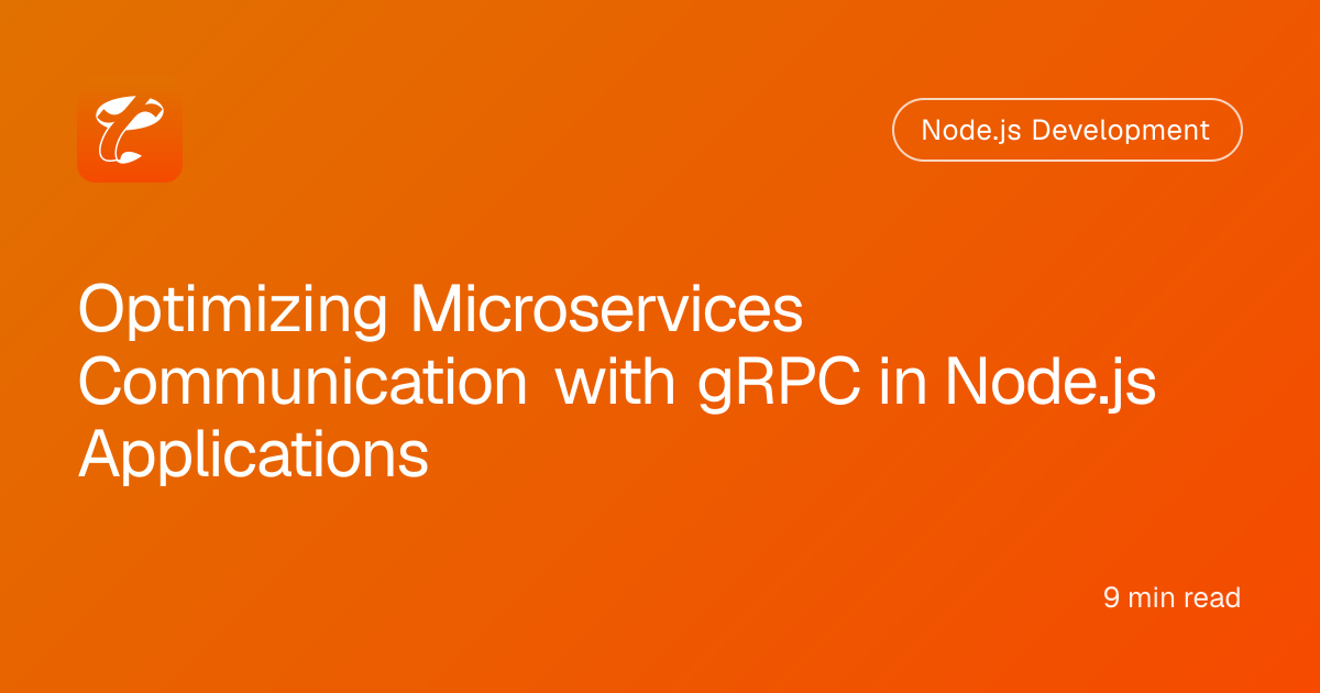 Optimizing Microservices Communication with gRPC in Node.js Applications