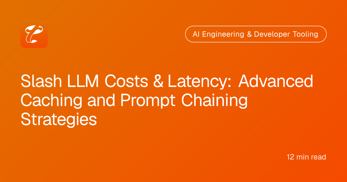 Slash LLM Costs & Latency: Advanced Caching and Prompt Chaining Strategies
